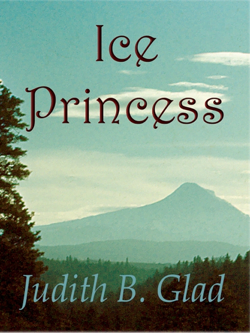 Title details for Ice Princess by Judith B. Glad - Available